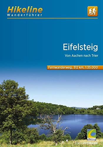 Hikeline Wanderführer Fernwanderweg Eifelsteig: Von Aachen nach Trier, 313 km, 1: 35 000, GPS-Tracks Download, wasserfest